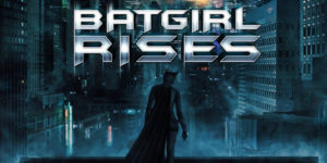 batgirl rises fan film