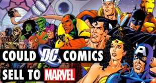 Are DC Comics Being Sold To Marvel?!