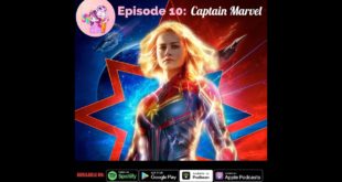 The MCU's Captain Marvel: Discussion and Review (Episode 10)