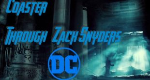 Coaster Through Zack Snyders DCEU