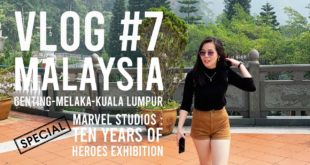 VLOG #7 MARVEL STUDIOS : TEN YEARS OF HEROES EXHIBITION + MALAYSIA TRIP