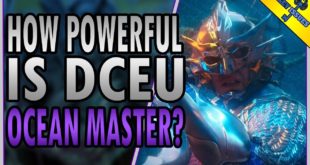 How Powerful is DCEU Ocean Master?