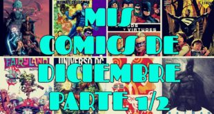 Mis comics de Diciembre Parte 1 de 2 / Comics / Manga / DC / Marvel / Independiente