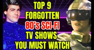 Top 9 Forgotten 80's Sci-Fi TV Shows That Are Fantastic!