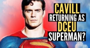 HENRY CAVILL SUPERMAN RETURNING TO DCEU? Full Breakdown Here!!