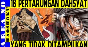 18 Pertarungan Dahsyat yang Tidak Ada di Manga dan Anime ( One Piece )