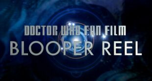 Doctor Who Fan Film - Blooper Reel!