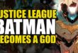 Justice League: Batman Becomes A God | Comics Explained