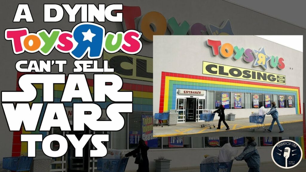 A Dying Toys R Us Can't Sell Star Wars Toys