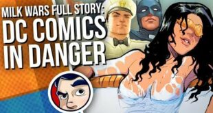 Milk Wars: End of DC Comics? - Full Story | Comicstorian