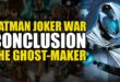 The Ghost-Maker: Batman Joker War Conclusion | Comics Explained
