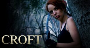Croft - Liabilities | A Tomb Raider Fan Film