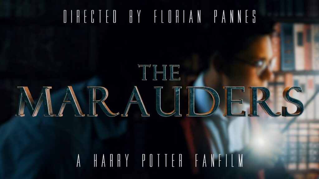 Marauders Movie Harry Potter - Fan Film - Watch Now !!