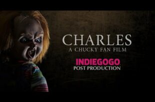 Charles- A Chucky Fan Film indiegogo POST PRODUCTION