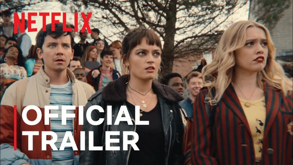 Sex Education Season 3 Official Trailer Netflix Watch Now