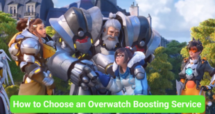 6 Things To Look for When Choosing an Overwatch Boosting Service