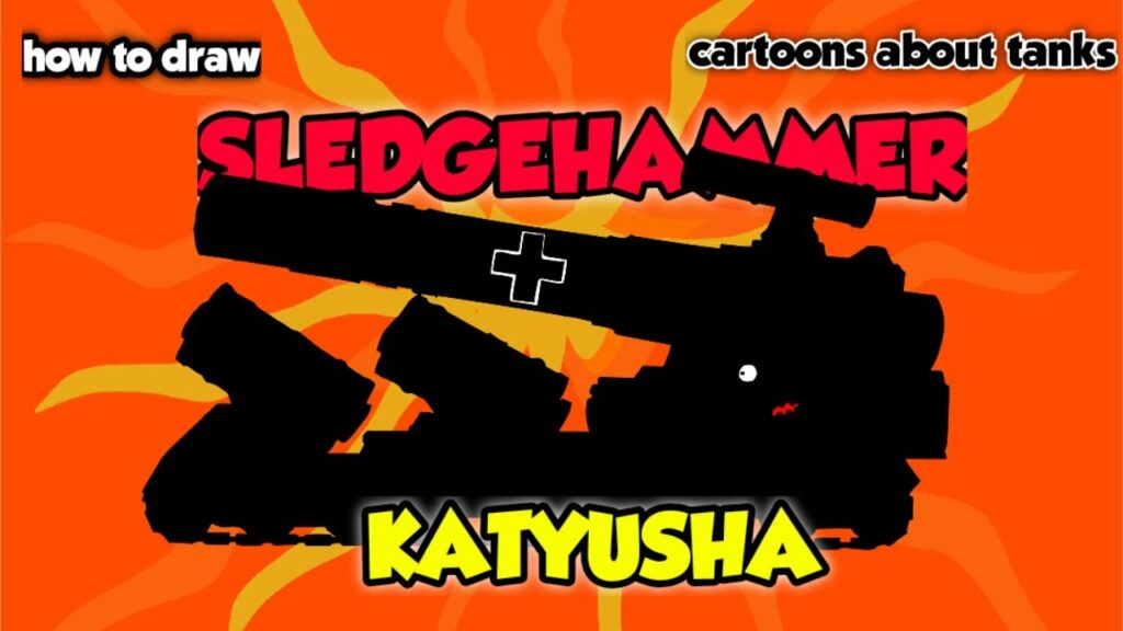 How To Draw Cartoon Tank Sledgehammer Katyusha - Cartoons About Tanks -  Epic Heroes Entertainment Movies Toys TV Video Games News Art