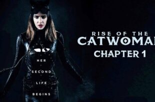Rise of the Catwoman (2018) Chapter 1 - DC Fan Film