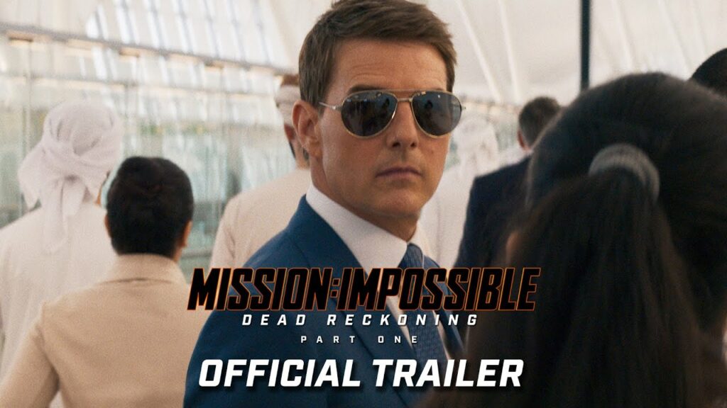 Mission Impossible Dead Reckoning Part One - Trailer Movie - Tom Cruise